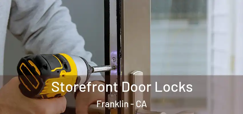  Storefront Door Locks Franklin - CA